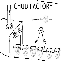 Chud Factory